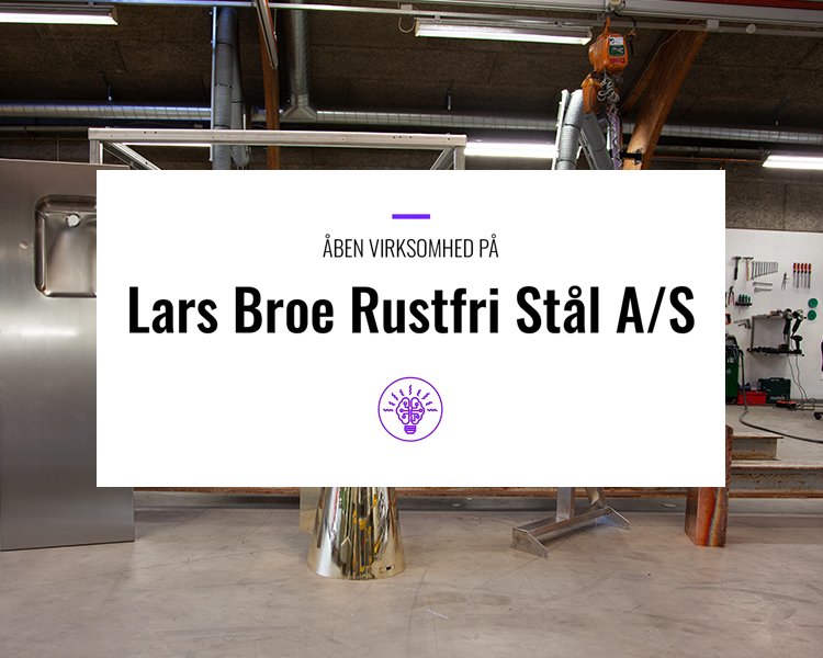 Åben virksomhed på Lars Broe Rustfri Stål A/S
